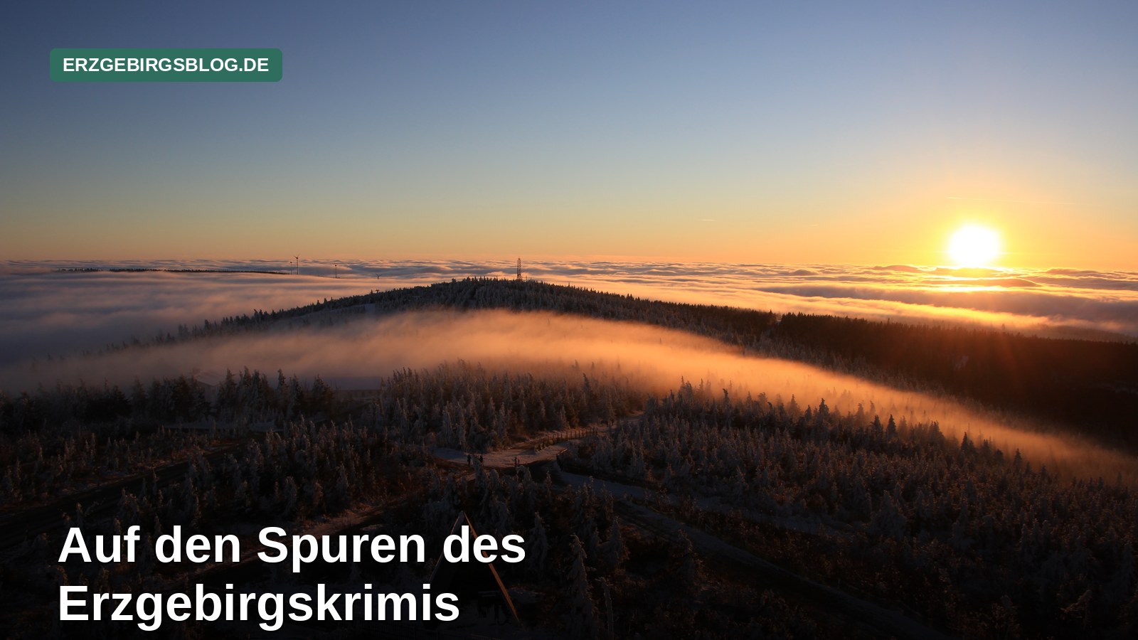 Auf den Spuren des Erzgebirgskrimis: atmosphärische Orte im Erzgebirge